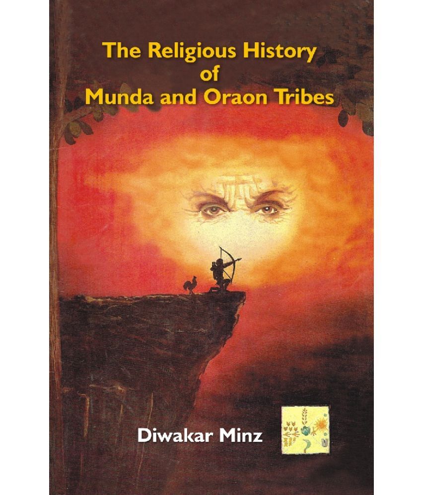     			The Religious History of Munda and Oraon Tribes