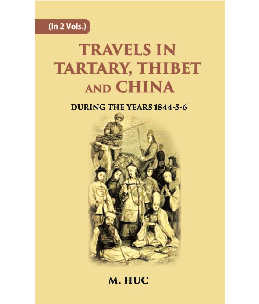     			Travels In Tartary, Thibet And China: During The Years 1844-5-6 Volume Vol. 2nd