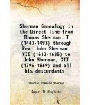 Sherman Genealogy in the Direct line from Thomas Sherman, I (1443-1493) through Rev. John Sherman, VII (1613-1685) to John Sherman, XII (1 [Hardcover]