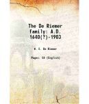 The De Riemer family A.D. 1640(?)-1903 1905 [Hardcover]