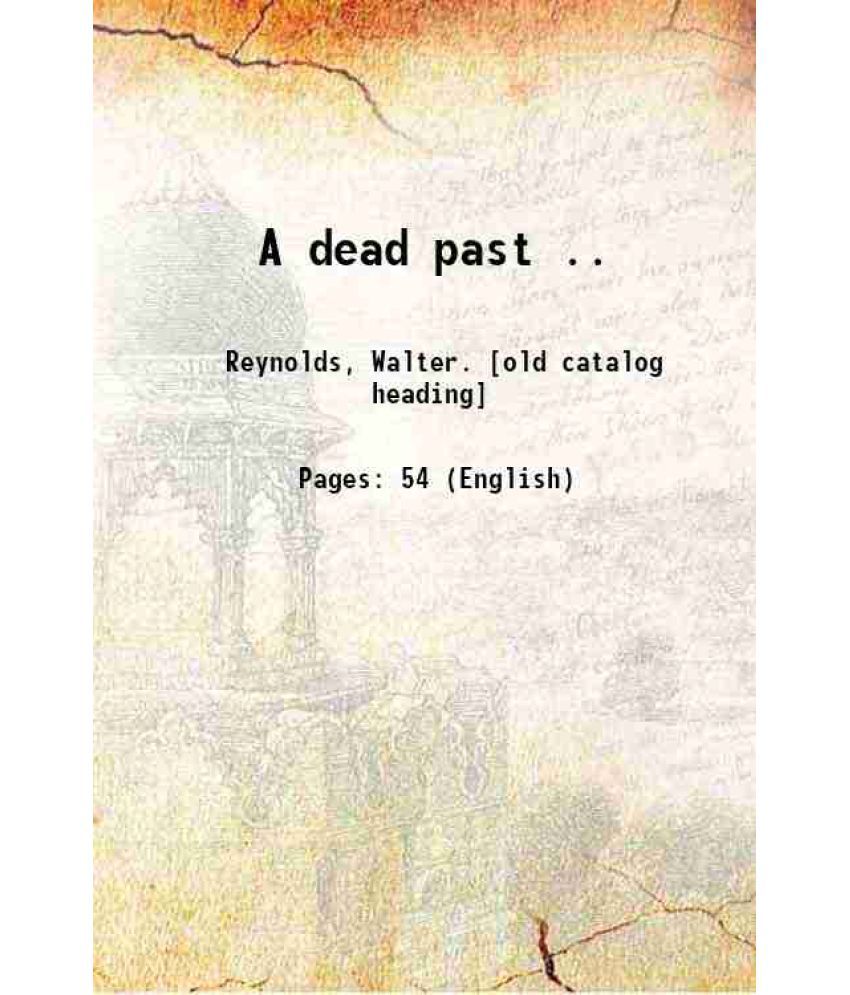     			A dead past .. 1884 [Hardcover]