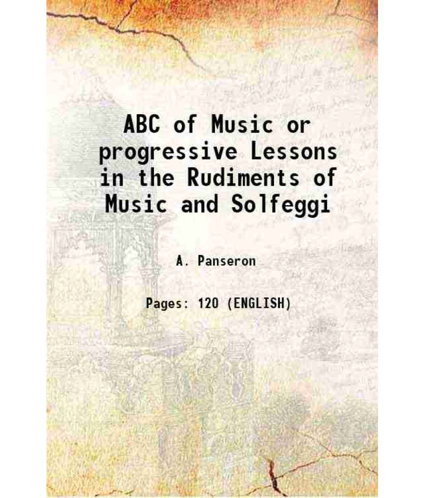     			ABC of Music or progressive Lessons in the Rudiments of Music and Solfeggi 1846 [Hardcover]