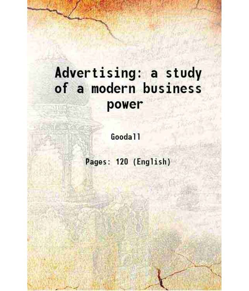     			Advertising: a study of a modern business power 1914 [Hardcover]