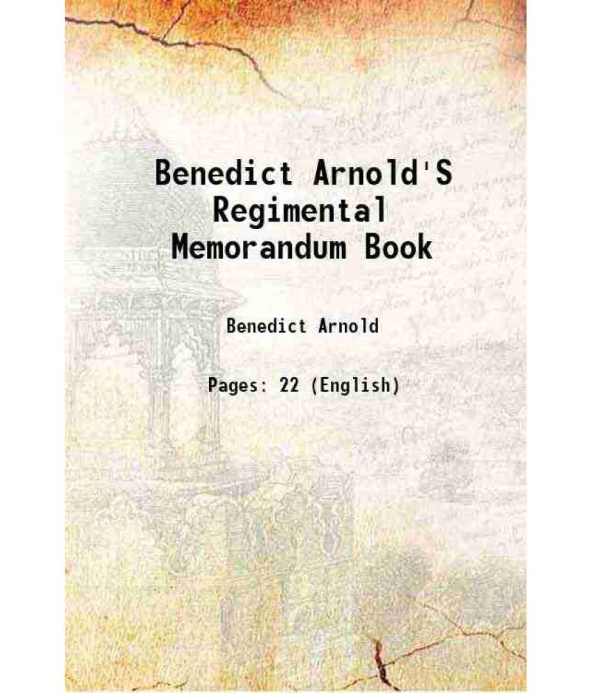     			Benedict Arnold'S Regimental Memorandum Book 1884 [Hardcover]