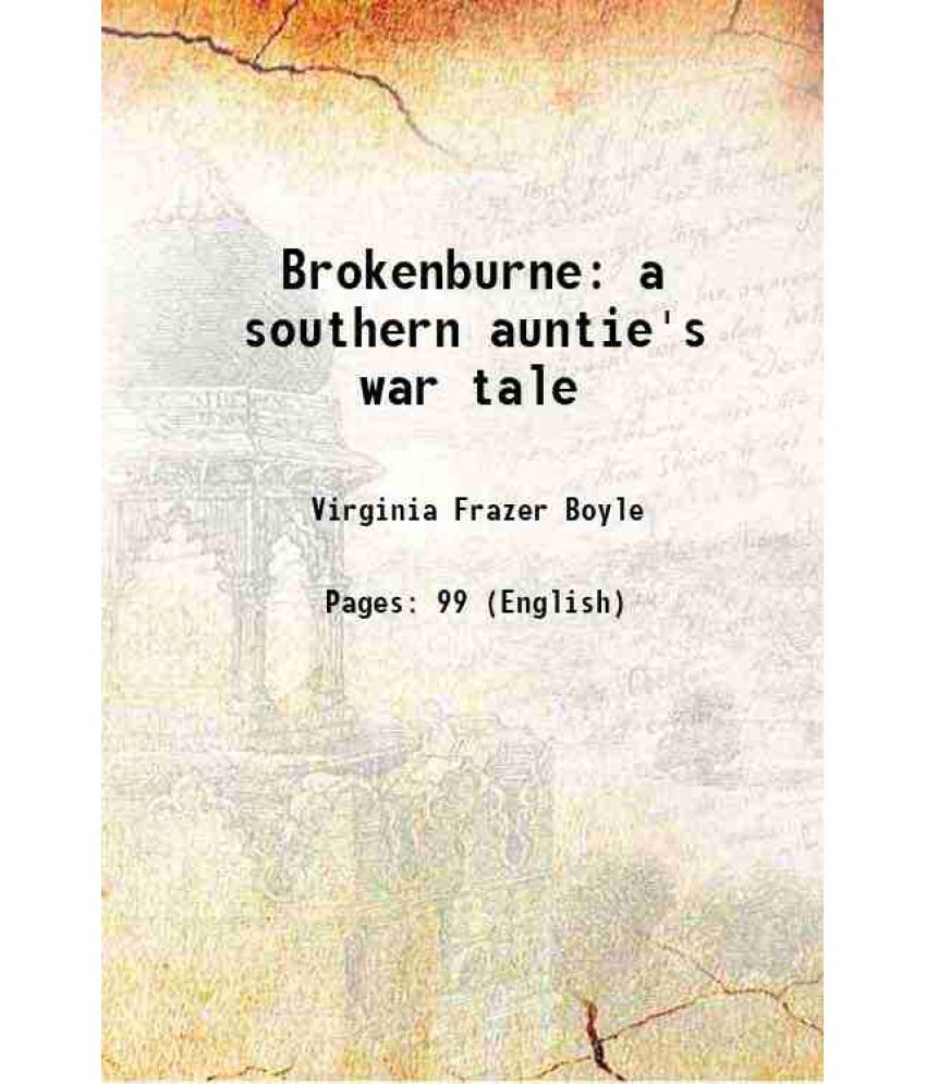     			Brokenburne a southern auntie's war tale Volume LSC, c.1 1897 [Hardcover]