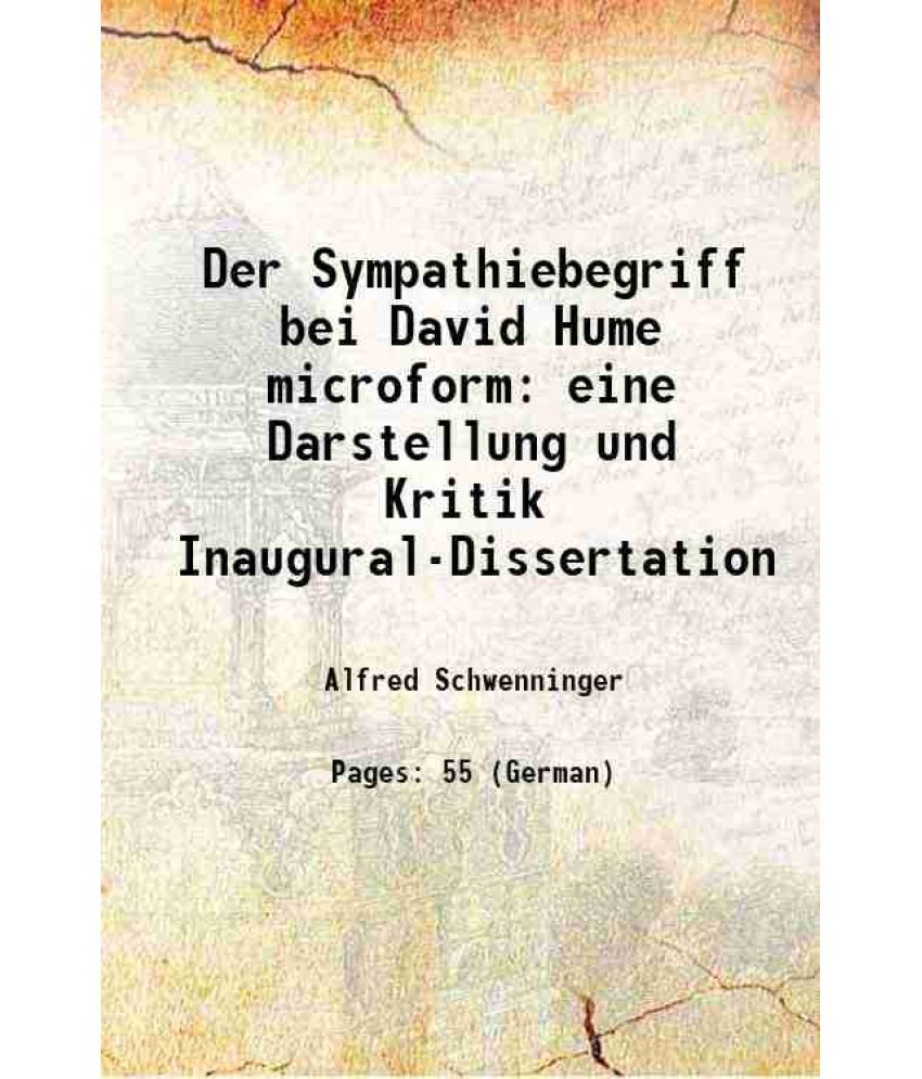     			Der Sympathiebegriff bei David Hume microform eine Darstellung und Kritik Inaugural-Dissertation 1908 [Hardcover]