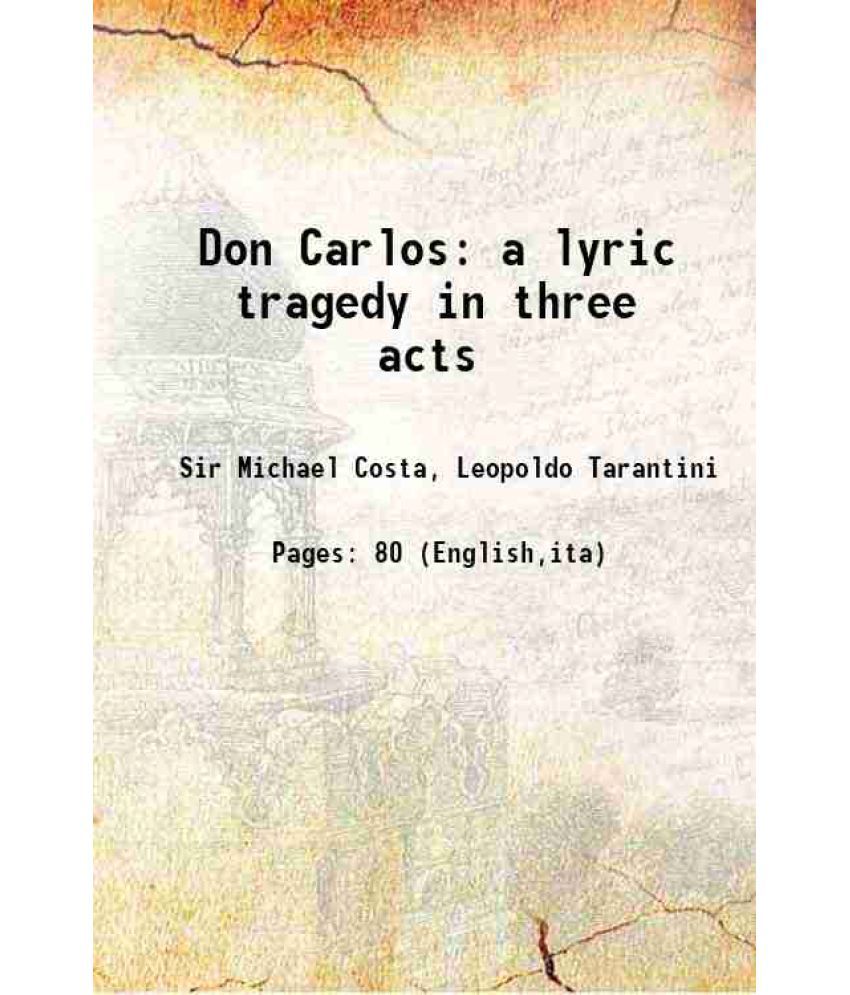     			Don Carlos a lyric tragedy in three acts 1844 [Hardcover]