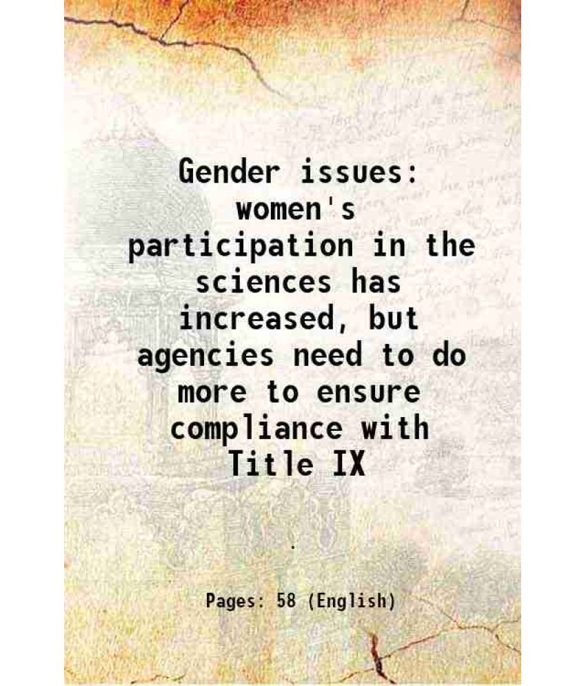     			Gender issues women's participation in the sciences has increased, but agencies need to do more to ensure compliance with Title IX 2004 [Hardcover]