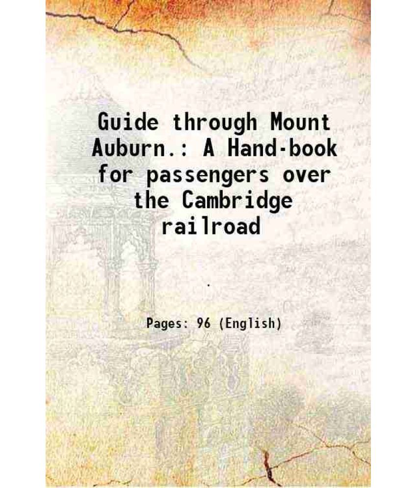     			Guide through Mount Auburn. A Hand-book for passengers over the Cambridge railroad 1864 [Hardcover]