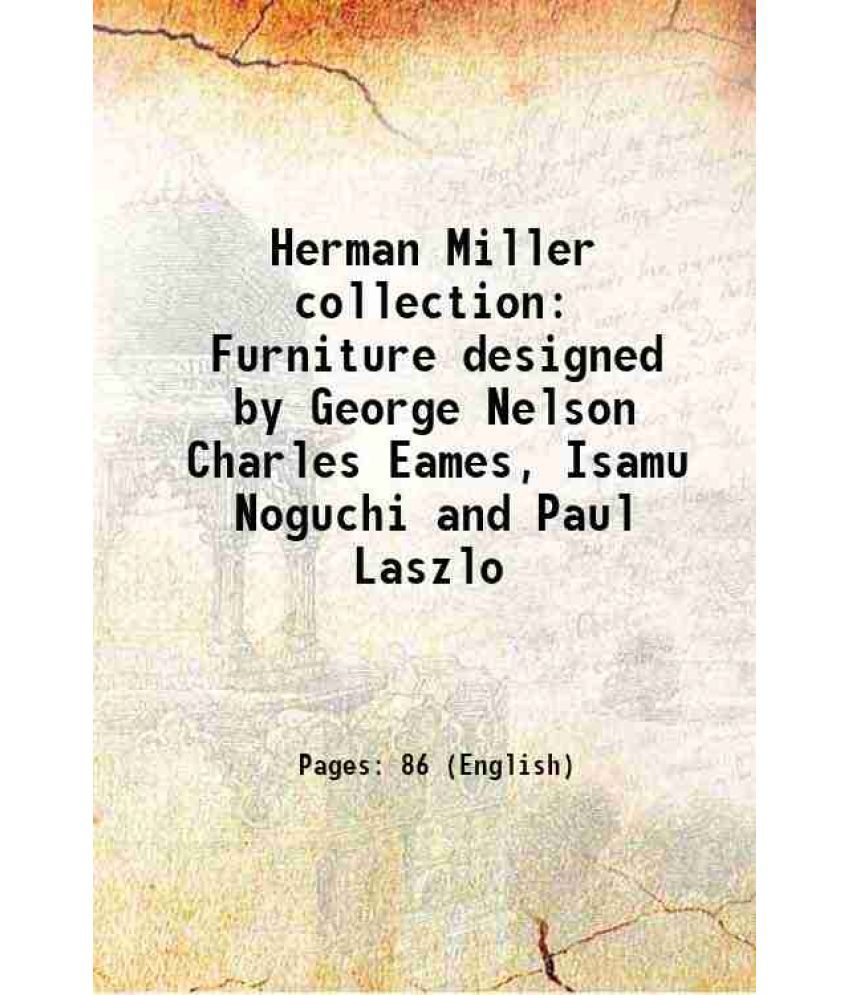     			Herman Miller collection Furniture designed by George Nelson Charles Eames, Isamu Noguchi and Paul Laszlo 1948 [Hardcover]