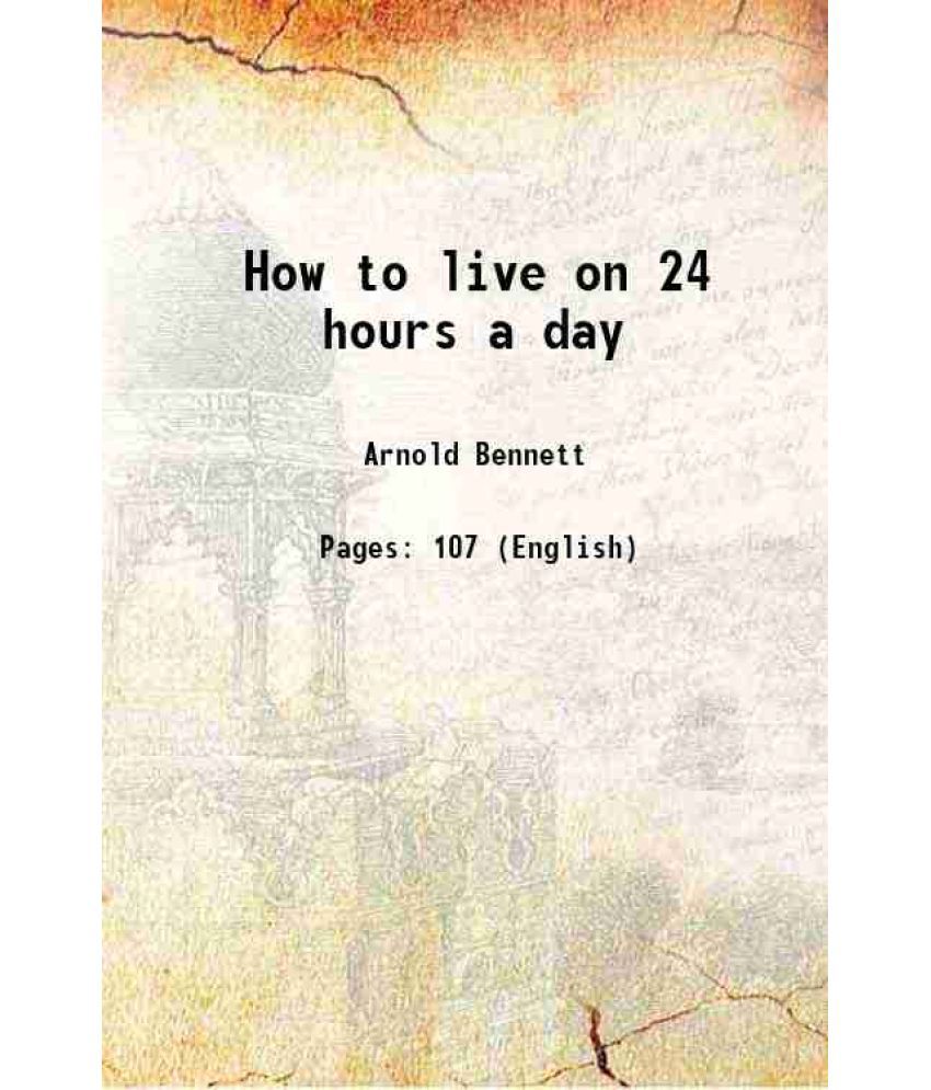     			How to live on 24 hours a day 1910 [Hardcover]