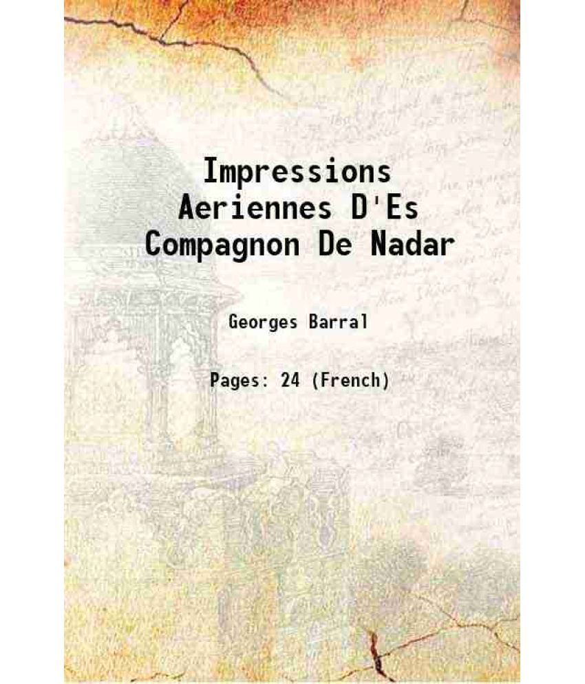     			Impressions Aeriennes D'Es Compagnon De Nadar 1864 [Hardcover]