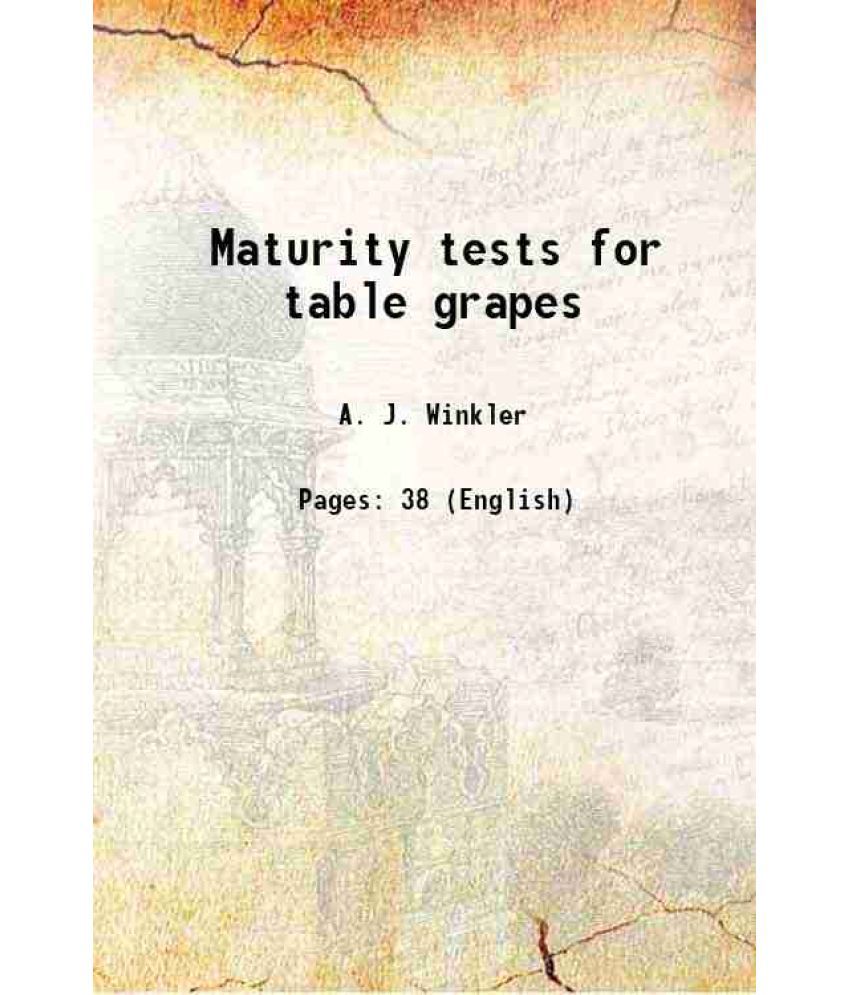     			Maturity tests for table grapes 1932 [Hardcover]