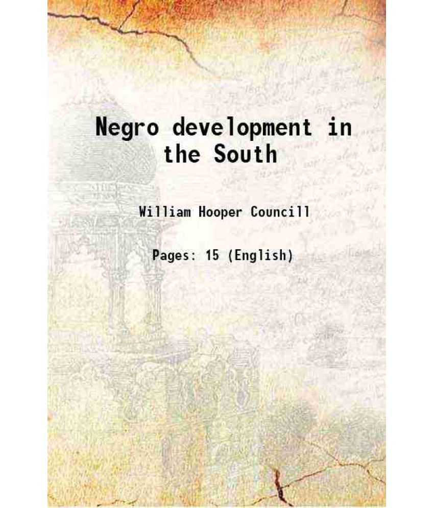     			Negro development in the South 1901 [Hardcover]