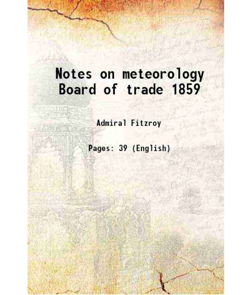     			Notes on meteorology Board of trade 1859 1859 [Hardcover]