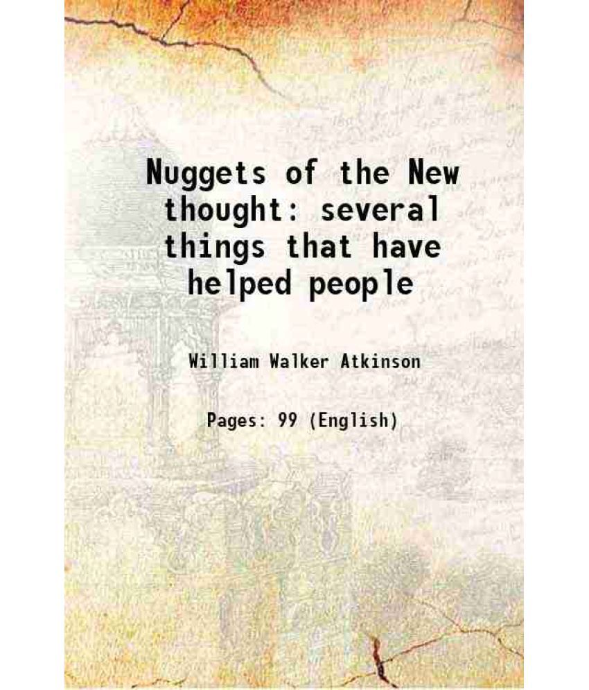     			Nuggets of the New thought several things that have helped people 1902 [Hardcover]