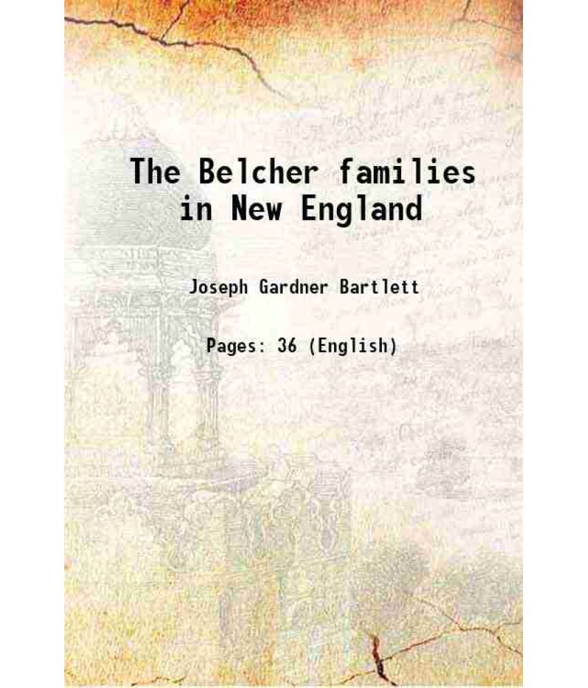     			The Belcher families in New England 1906 [Hardcover]