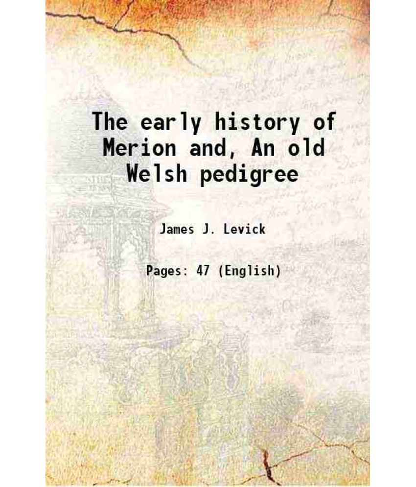     			The early history of Merion and, An old Welsh pedigree 1880 [Hardcover]