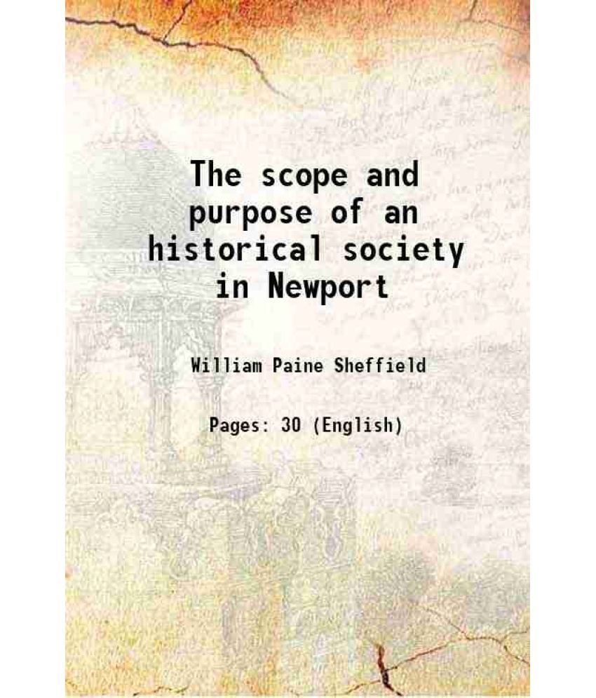     			The scope and purpose of an historical society in Newport 1916 [Hardcover]