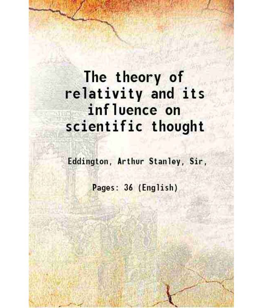     			The theory of relativity and its influence on scientific thought 1922 [Hardcover]