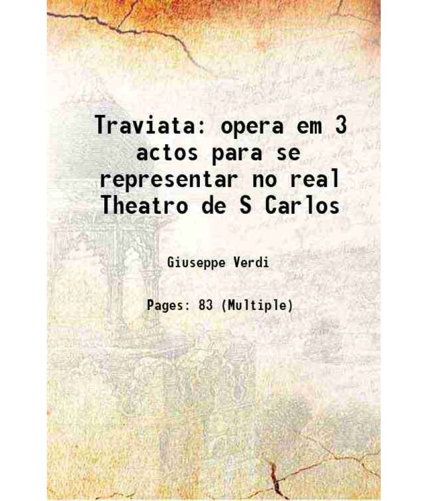     			Traviata opera em 3 actos para se representar no real Theatro de S Carlos 1855 [Hardcover]