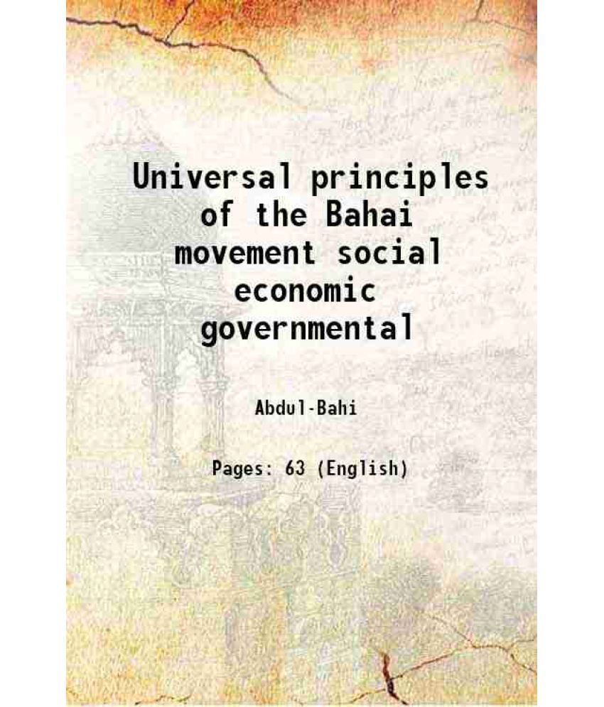     			Universal principles of the Bahai movement social economic governmental 1912 [Hardcover]