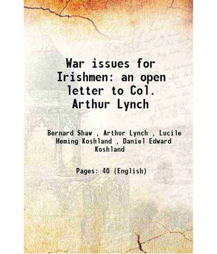     			War issues for Irishmen an open letter to Col. Arthur Lynch 1918 [Hardcover]