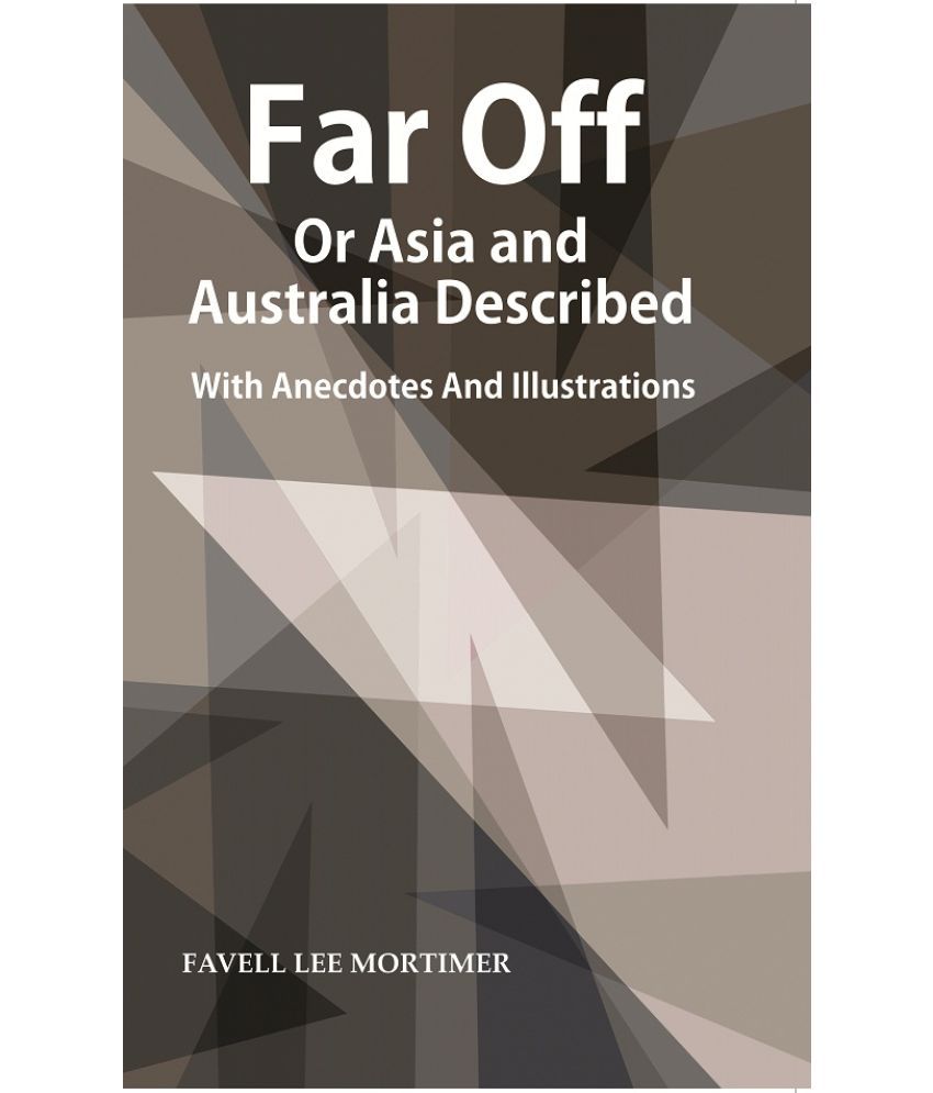     			Far Off or Asia and Australia Described : With Anecdotes and Illustrations [Hardcover]