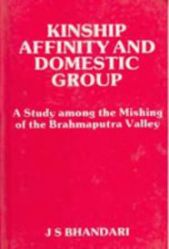     			The Kinship, Affinity and Domestic Group a Study Among the Mishings of Brahmaputra Valley the Kiratas in Ancient India [Hardcover]