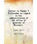 [Letter to Thomas T. Crittenden in regard to his administration of the office of governor of Missouri. 1883 [Hardcover]