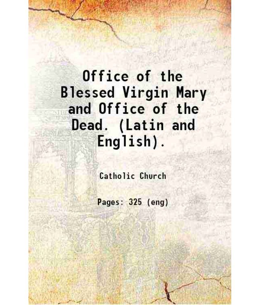     			Office of the Blessed Virgin Mary and Office of the Dead. (Latin and English). 1914 [Hardcover]