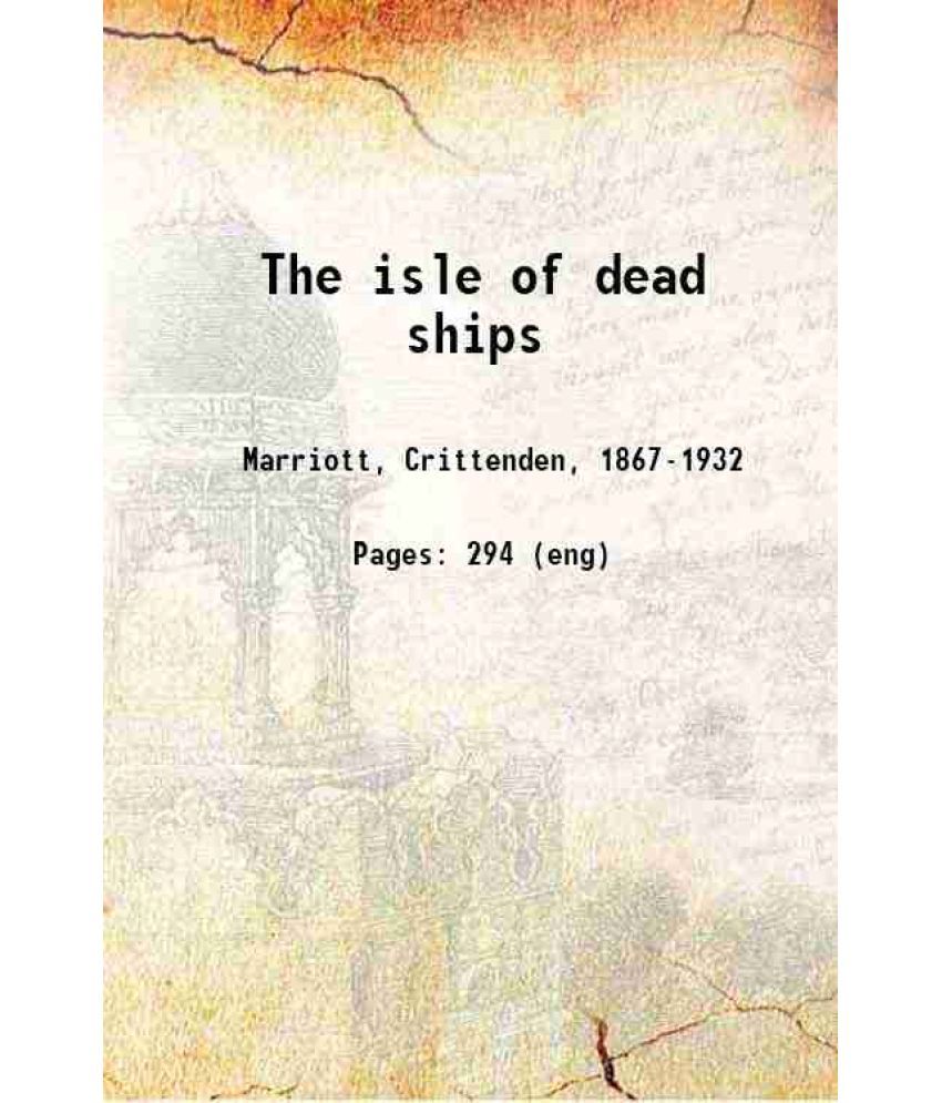     			The isle of dead ships 1909 [Hardcover]