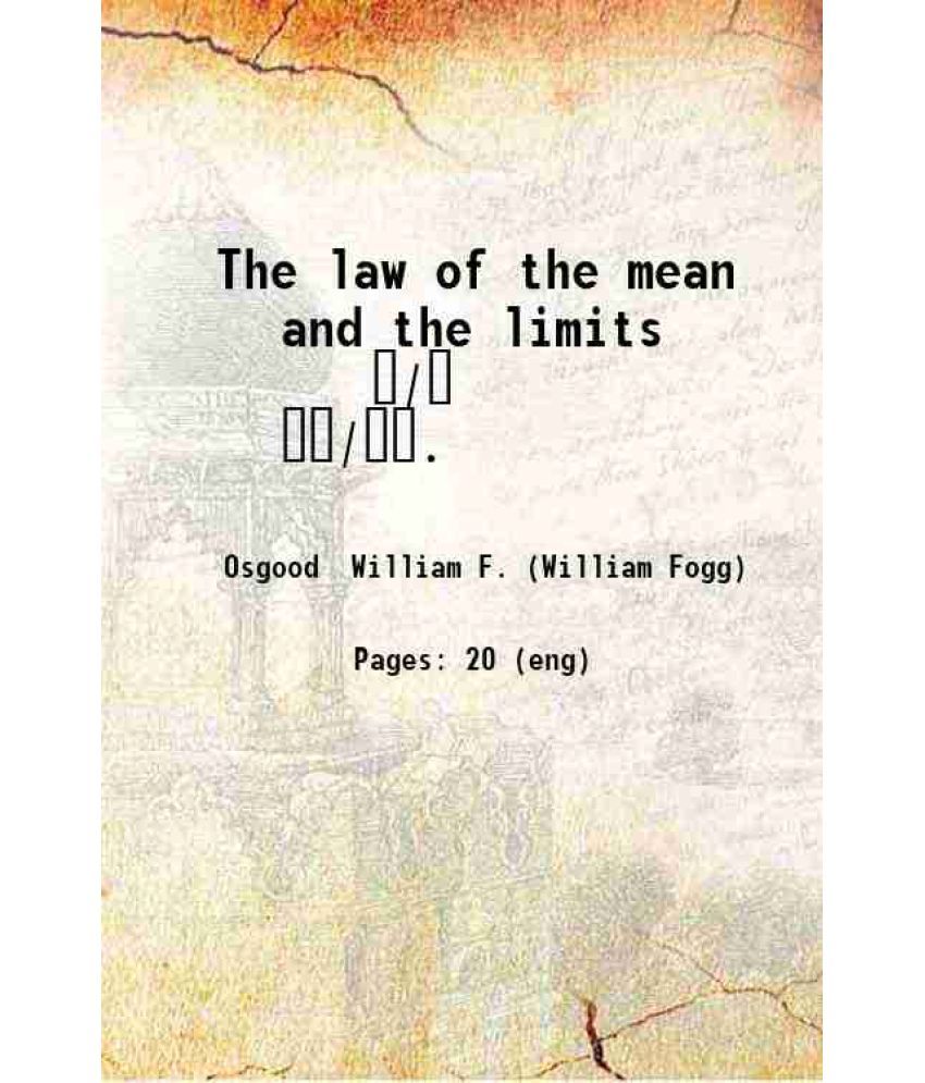     			The law of the mean and the limits ⁰/₀ ⁰⁰/₀₀. 1898 [Hardcover]