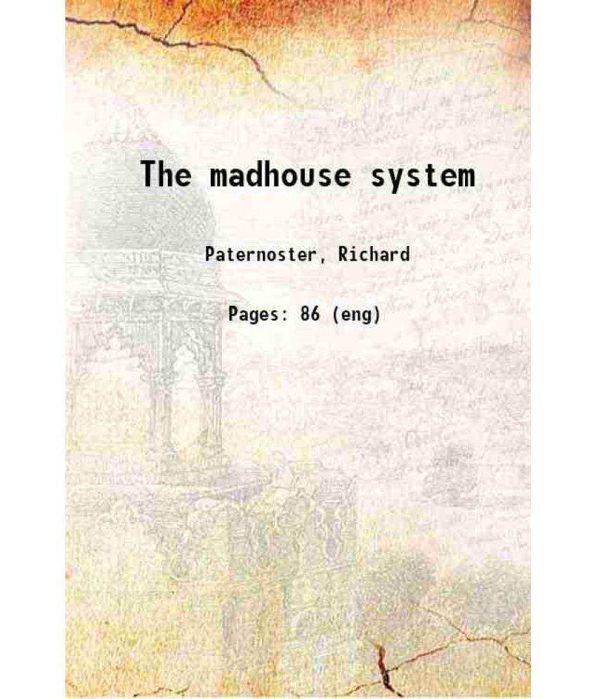     			The madhouse system 1841 [Hardcover]