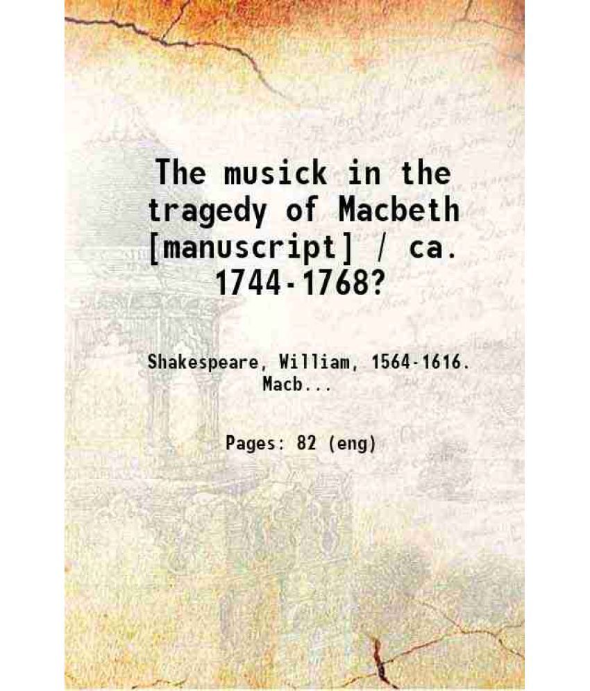     			The musick in the tragedy of Macbeth [manuscript] / ca. 1744-1768? 1744 [Hardcover]