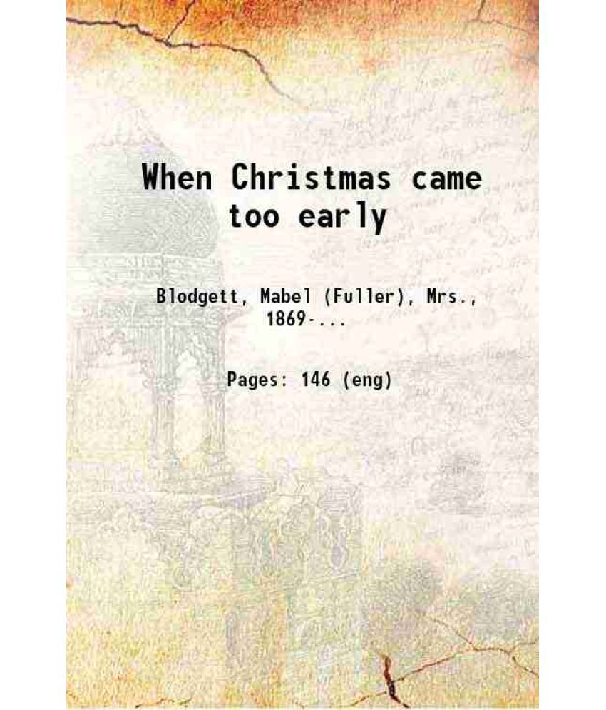     			When Christmas came too early 1912 [Hardcover]