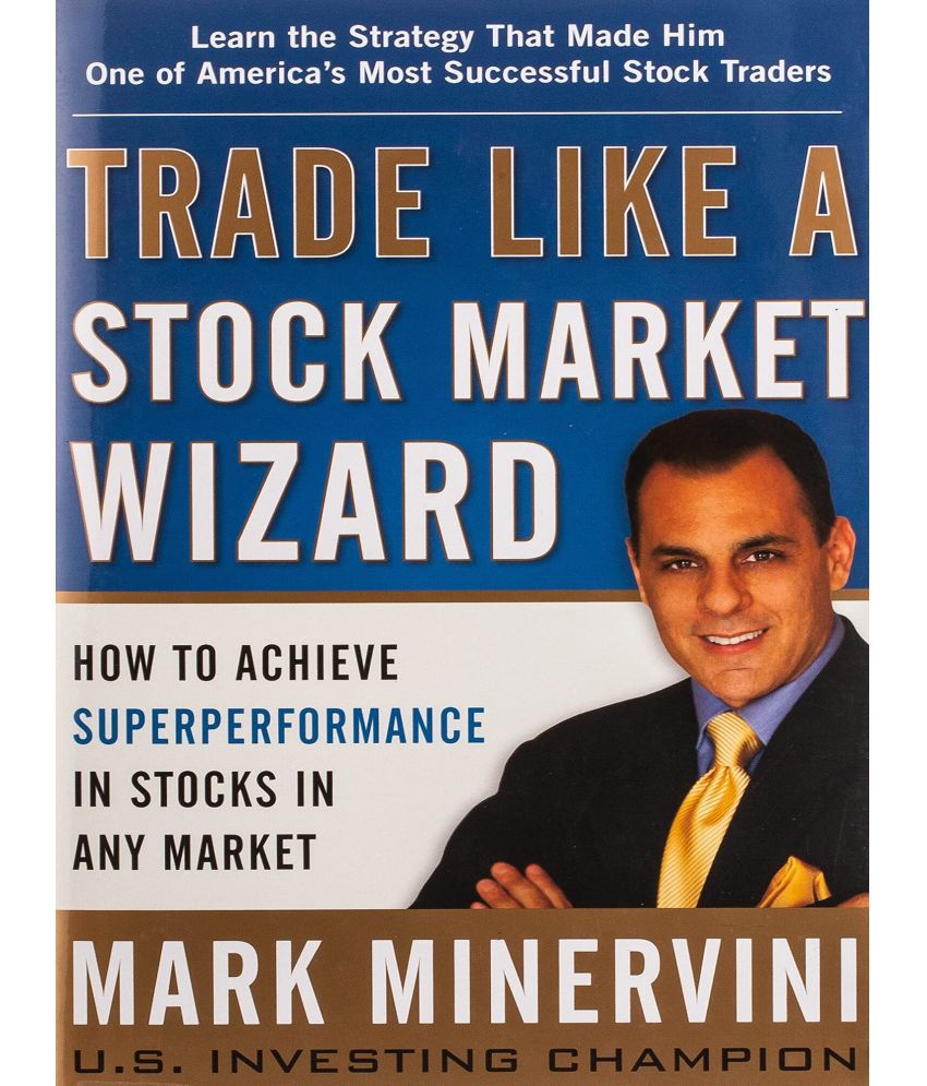     			Trade Like a Stock Market Wizard: How to Achieve Super Performance in Stocks in Any Market