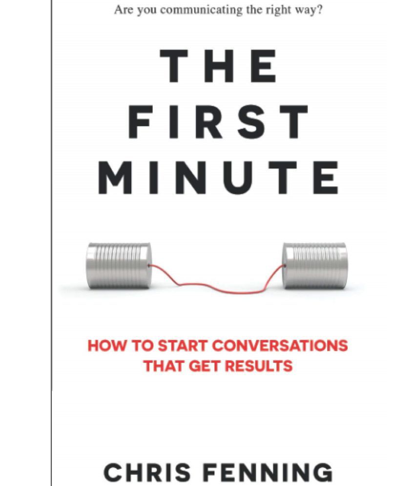     			The First Minute: How to start conversations that get results Paperback – Import, 5 November 2020
