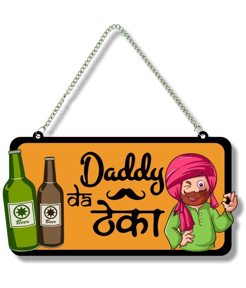     			Asmi Collection Daddy Da Theka Wooden Wall and Door Hanging Wall Sticker ( 16 x 30 cms )