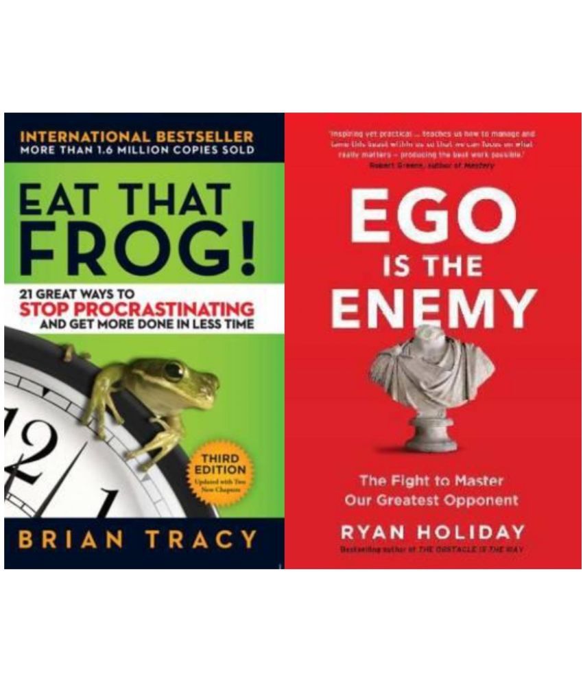     			Eat That Frog + Ego Is the Enemy