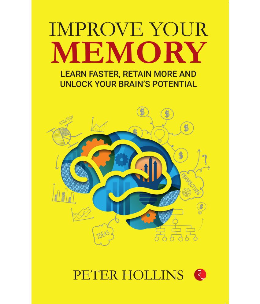     			IMPROVE YOUR MEMORY: Learn Faster, Retain More, and Unlock Your Brain’s Potential