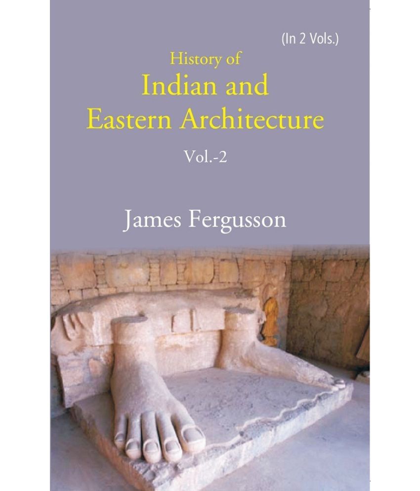     			History of Indian and Eastern Architecture Volume 2nd