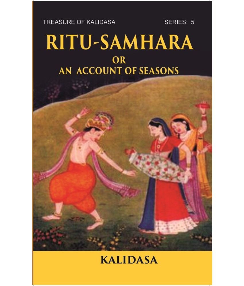     			RITU-SAMHARA OR AN ACCOUNT OF SEASONS: Treasure of Kalidasa series: 5 Volume series: 5