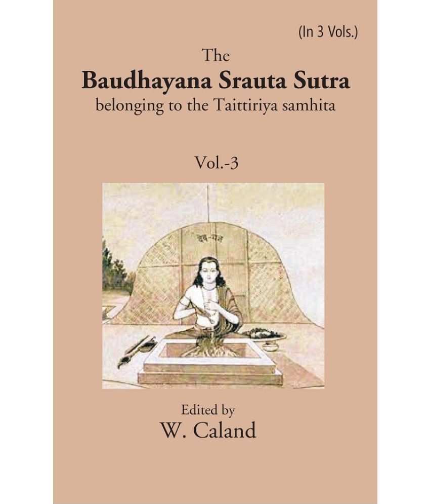     			The Baudhayana Srauta Sutra Volume 3rd