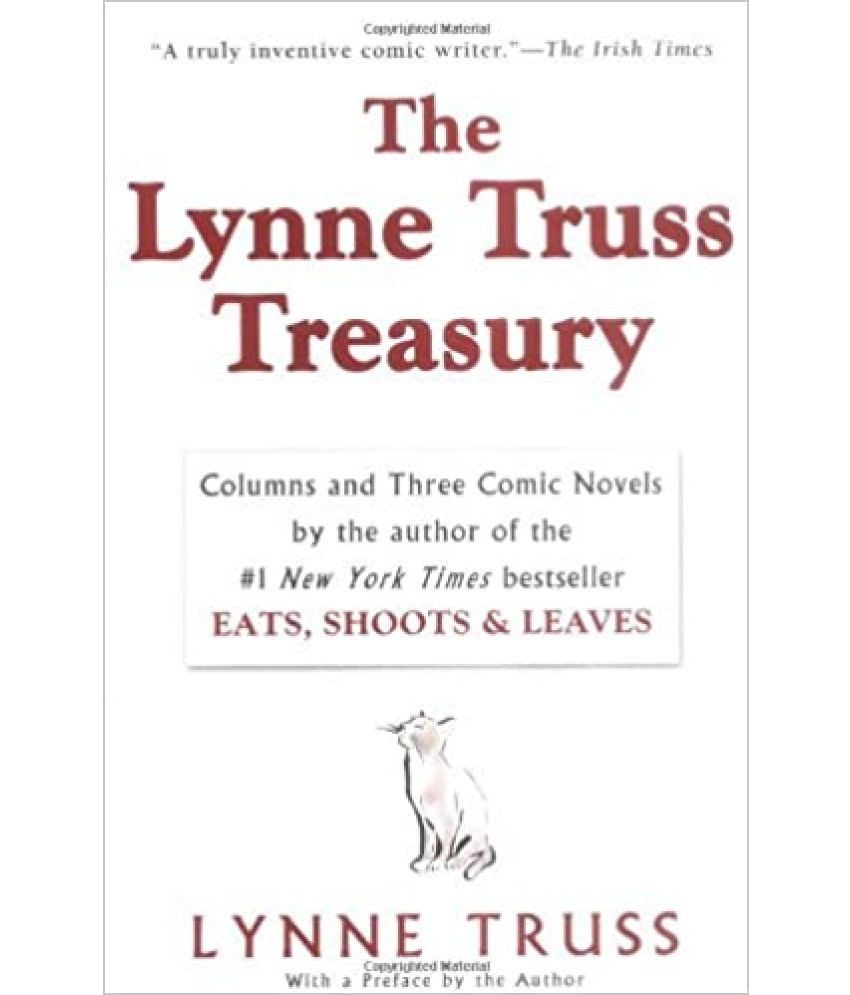     			The Lynne Truss Treasury Columns & Three comic Novels By the Author Of The Eats, Shoot, & Leaves,Year 2013