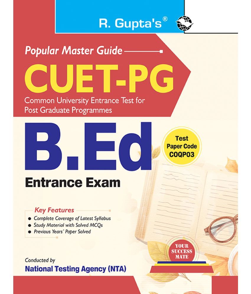     			CUET-PG : B.Ed. (Bachelor of Education) Entrance Exam Guide