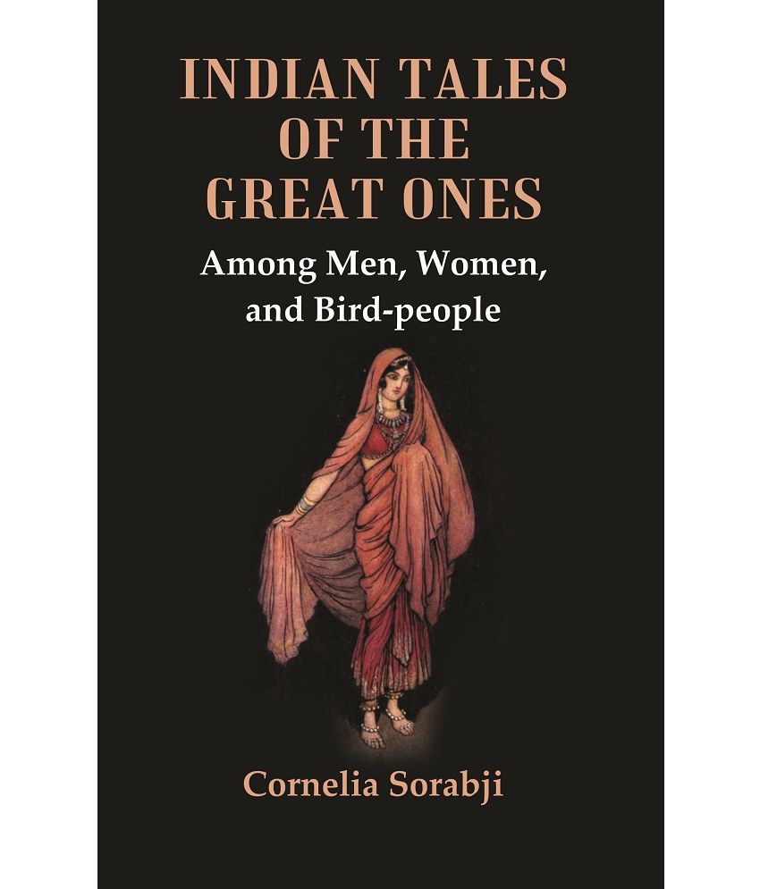     			Indian Tales of the Great Ones : Among Men, Women, and Bird-people