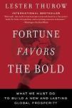 Fortune Favors The Bold What WE Must Do To Build A new & lasting Global Prosperity,Year 2002