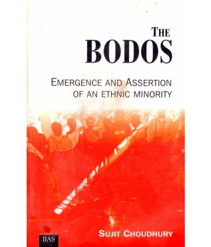     			The Bodos: Emergence and Assertion of an Ethnic Minority,Year 2012