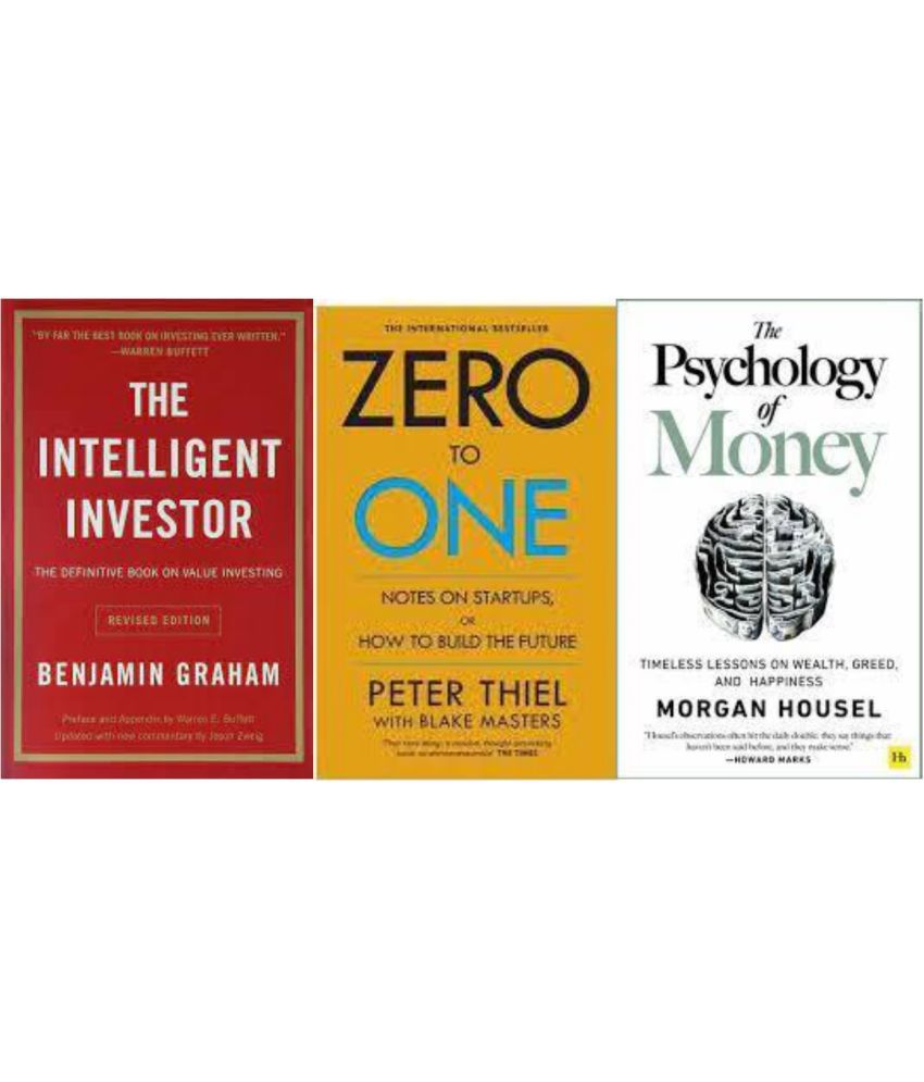     			The Intelligent Investor + Zero To One + The Psychology of Money